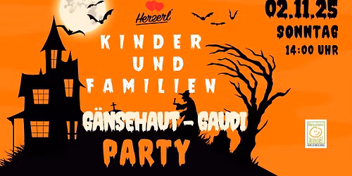 Herzerl\u00b4s G\u00e4nsehaut-Gaudi Party f\u00fcr Kinder und Familien