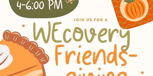WEcovery Friendsgiving