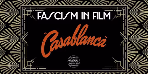 Fascism In Film: Casablanca (1942) | The Tarlton Theatre