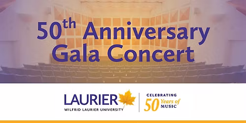 50th Anniversary Gala Concert \u2013 Laurier Faculty of Music