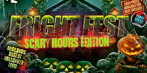 FRIGHT FEST - SCARY HOURS EDITION  - Midlands Biggest Halloween Event .