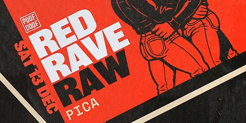 RED RAVE RAW at PICA - Sat 13th Dec 2025