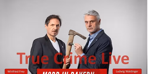 True Crime LIVE - Mord in Bayern