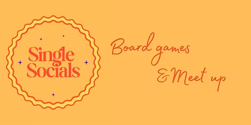 Single Socials - Board Games & Meet up