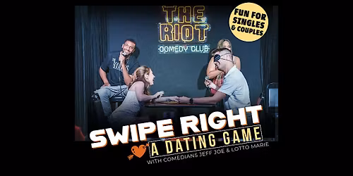 The Riot presents "Swipe Right" Comedy Dating Game for Singles & Couples
