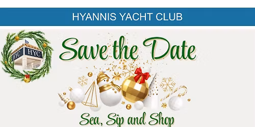 Hyannis Yacht Club Sea, Shop & Sip Holiday Boutique