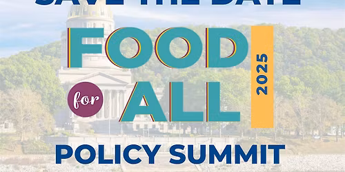 The West Virginia Food For All Policy Summit