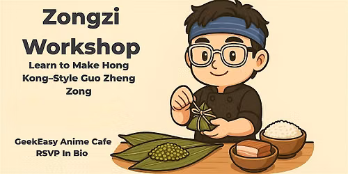 Zongzi Making Workshop \u2014 Learn to Make Traditional Hong Kong\u2013Style Guo Zhen