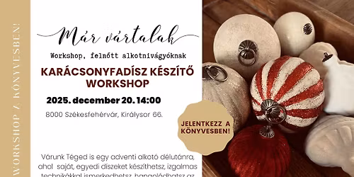 Kar\u00e1csonyfad\u00edsz k\u00e9sz\u00edt\u0151 workshop a M\u00e1r v\u00e1rtalakban