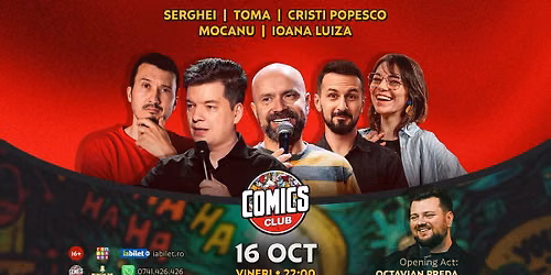 Stand-up Comedy cu Cristi Popesco, Toma, Alex Mocanu, Serghei \u0219i Ioana Luiza la Comics