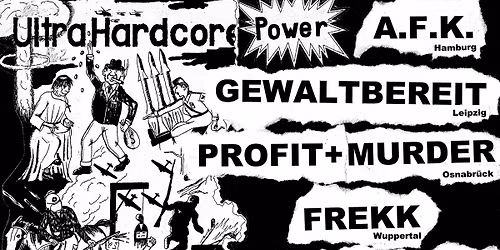GEWALTBEREIT + A.F.K. + FREKK + PROFIT AND MURDER
