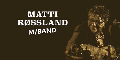 MATTI R\u00d8SSLAND MED BAND
