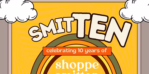 SmitTEN - Celebrating 10 Years of shoppe smitten!