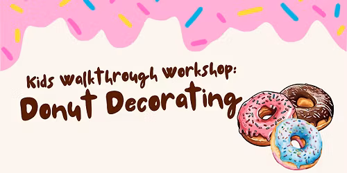 Kids Walk Through Workshop: Donut Decorating