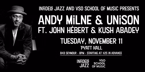 Infidels Jazz Presents: Andy Milne & Unison at Pyatt Hall