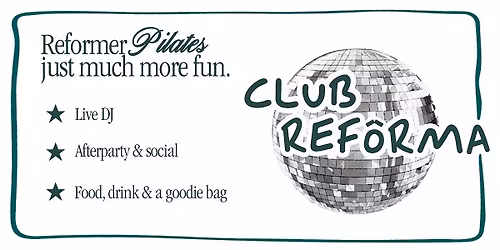 Club Reforma | Friday Night Reformer Pilates, Social & DJ