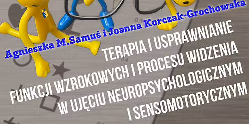 WZROK I WIDZENIE - wg autorskiego programu Agnieszki M. Samu\u015b i Joanny Korczak-Grochowskiej