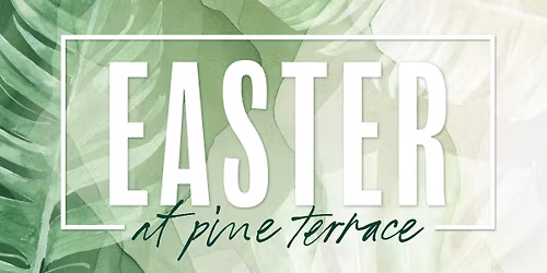 Easter at Pine Terrace