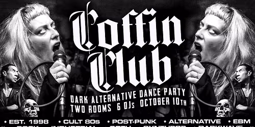COFFIN CLUB \ud83d\udc80 Alternative Classix Dance Party \ud83d\udc80 Two Rooms \ud83d\udc80 6 DJs!