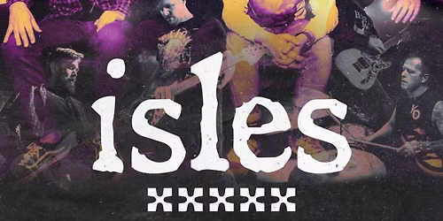 Isles w\/ Born For Nothing, Gunk Lung & On Hiatus