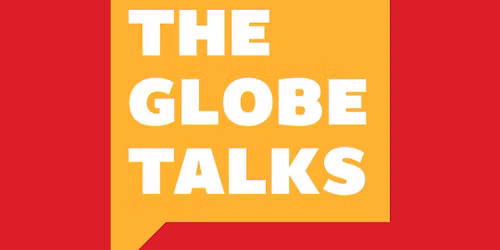 The Globe Talks: Much Ado About Nothing