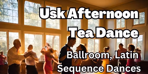 Usk Afternoon Tea Dance