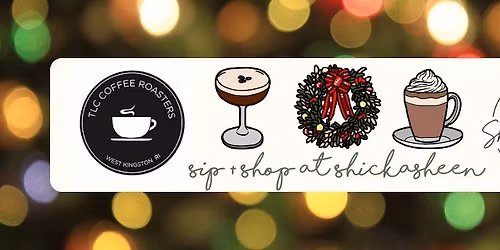 3rd Annual Sip + Shop at Shickasheen