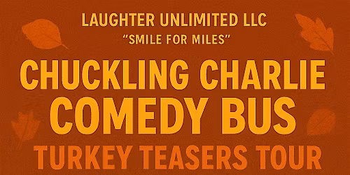 Chuckling Charlie Comedy Bus \u2014 Turkey Teasers Tour!