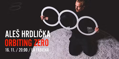 Ale\u0161 Hrdli\u010dka \u2013 ORBITING ZERO | pra\u017esk\u00e1 premi\u00e9ra