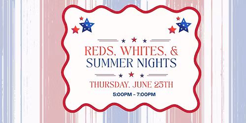 Reds, Whites, & Summer Nights