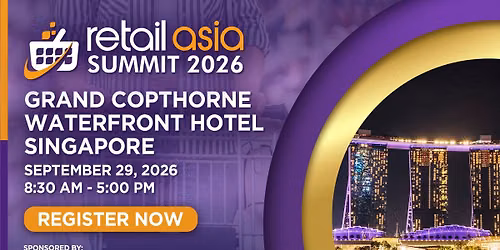 Retail Asia Summit - Singapore 2026