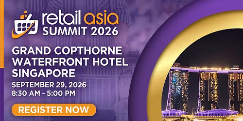 Retail Asia Summit - Singapore 2026