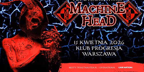 Machine Head - Official Event, 15.04.2026, Klub Progresja, Warszawa