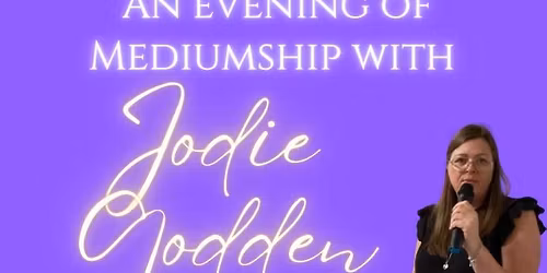 An Evening of Mediumship with Jodie Godden