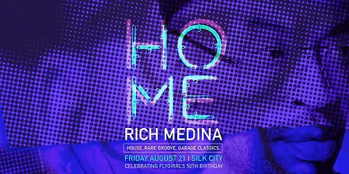 HOME with Rich Medina spinning House, Classics + Rare Grooves