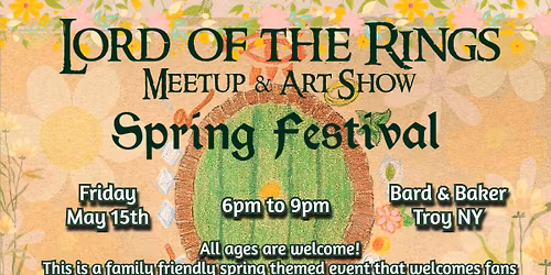 Lord of the Rings Spring Meet Up and Art Show: Spring Festival!