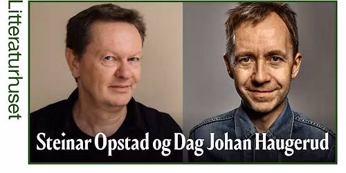 Tro, sex og kj\u00e6rlighet: Dag Johan Haugerud og Steinar Opstad