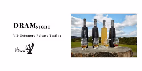 DRAMnight: VIP Octomore Release Tasting