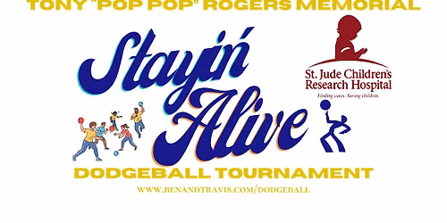 Stayin' Alive Dodgeball Tournament for St. Jude