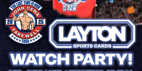 JOHN CENA FAREWELL MATCH WATCH PARTY @ LAYTON SPORTS CARDS 