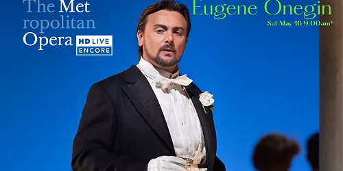 Met Opera Eugene Onegin May 16
