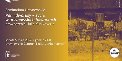 Seminarium Ursynowskie | \u201ePan i dworusy \u2013 \u017cycie w ursynowskich folwarkach\u201d