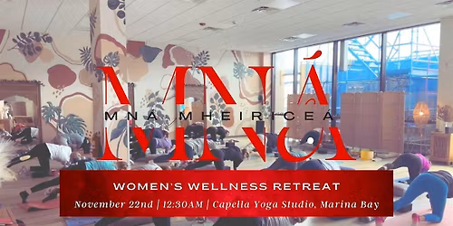 Mn\u00e1 Mheirice\u00e1 Women's Mini Wellness Retreat!