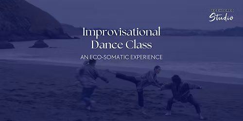 Improvisational Dance Class: an Eco-Somatic Experience