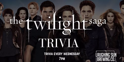 TRIVIA at Laughing Sun: The Twilight Saga