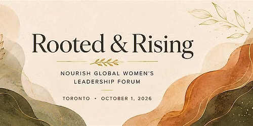 Nourish Global Women's Leadership Summit \u2013 Toronto 2026