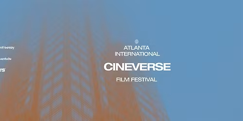 Atlanta International CINEVERSE Film Festival: BEST SHORTS SHOW
