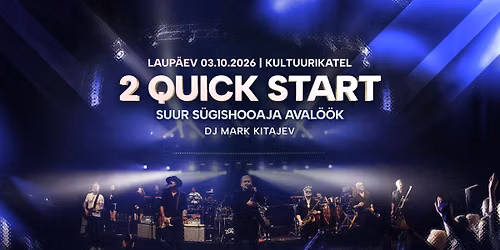 2 QUICK START - SUUR S\u00dcGISHOOAJA AVAL\u00d6\u00d6K | Kultuurikatel 03.10.2026