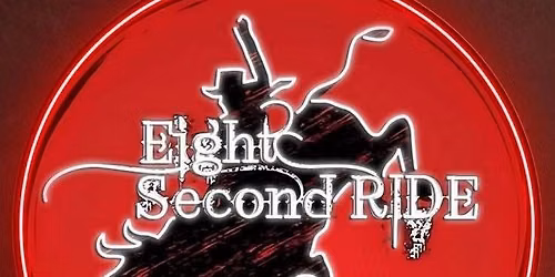Eight Second Ride@Rock River Leisure Estates Edgerton, Wi. Sun. Sept. 6th 7-10pm