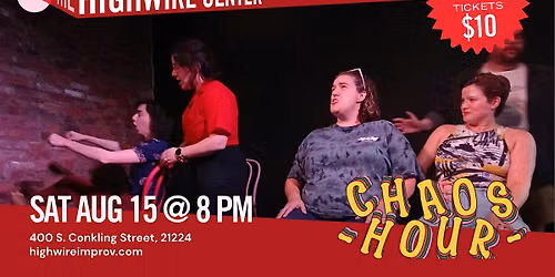 Chaos Hour: Improv Comedy at the Highwire Center!